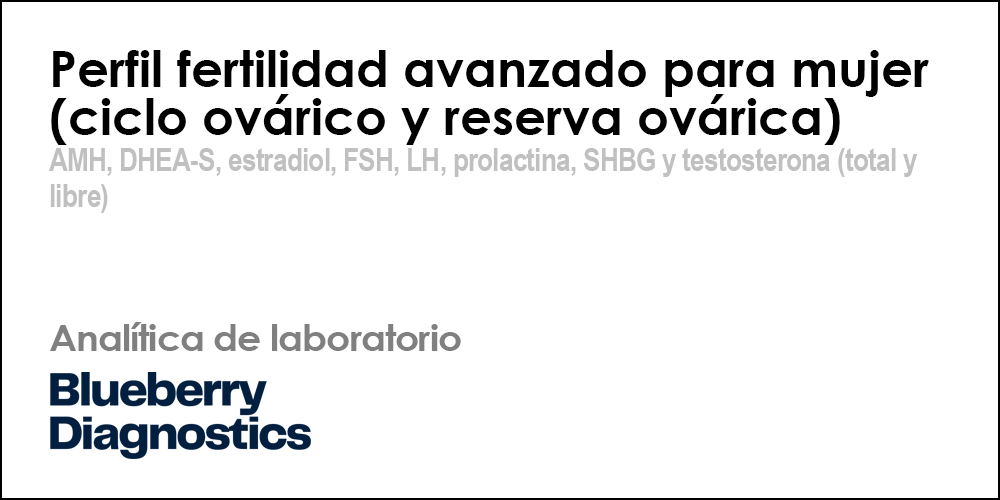 Perfil fertilidad avanzado para mujer (ciclo ovárico y reserva ovárica)
