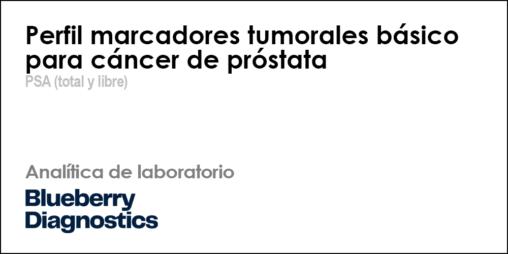 Perfil marcadores tumorales básico para cáncer de próstata