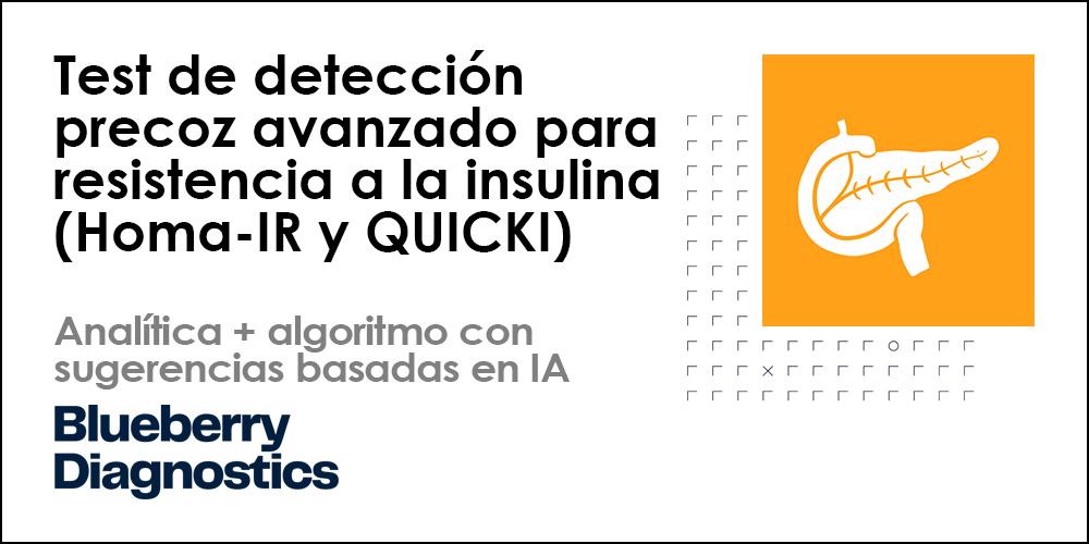 Test de detección precoz avanzado para resistencia a la insulina (HOMA-IR y QUICKI)